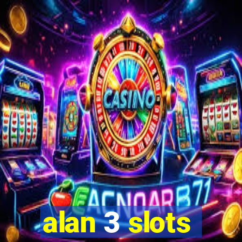 alan 3 slots